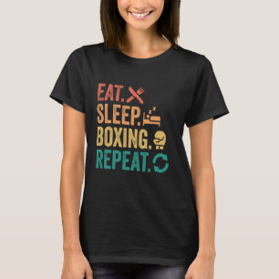 Essen Sleep Boxing Wiederholen Funny Boxing Kickbo T-Shirt
