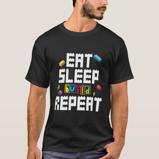 Essen Sleep Build Wiederholung Gebäude Blockbricks T-Shirt (Vorderseite)