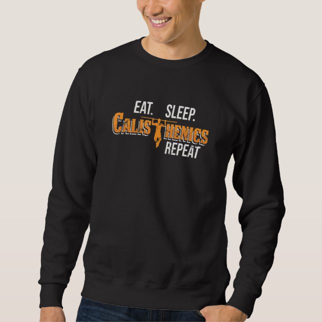 Essen Sleep Calisthenics Wiederholen Pullup Street Sweatshirt (Vorderseite)