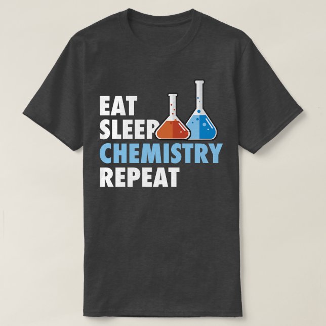 Essen Sleep Chemistry Repeat Science Student Chemi T-Shirt (Design vorne)