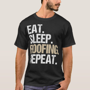 Essen Sleep Dachdeckung Wiederholung Roofer  T-Shirt