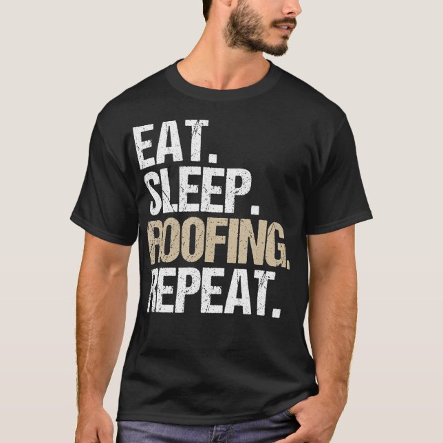 Essen Sleep Dachdeckung Wiederholung Roofer  T-Shirt (Vorderseite)