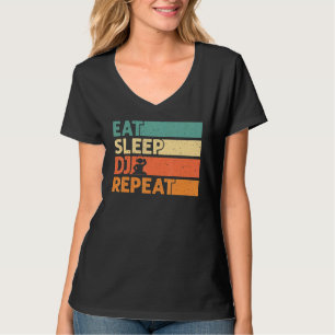 Essen Sleep Dj Wiederholen Cool Dj Retro Vintag T-Shirt