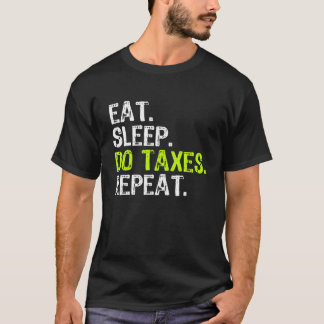Essen Sleep Do Taxes Accountant Funny Accounting G T-Shirt