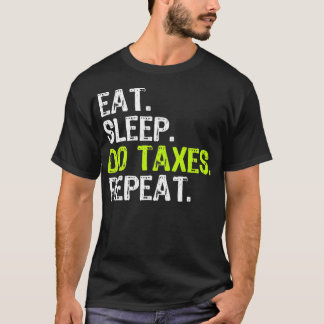 Essen Sleep Do Taxes Accountant Funny Accounting G T-Shirt