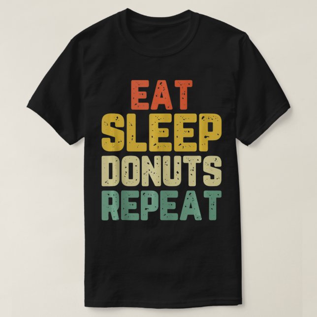 Essen Sleep Donuts Wiederholung Doughnut Lover Vin T-Shirt (Design vorne)