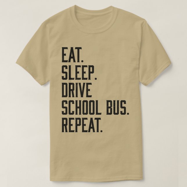 Essen Sleep Drive Schule Bus Funny Facully Geschen T-Shirt (Design vorne)