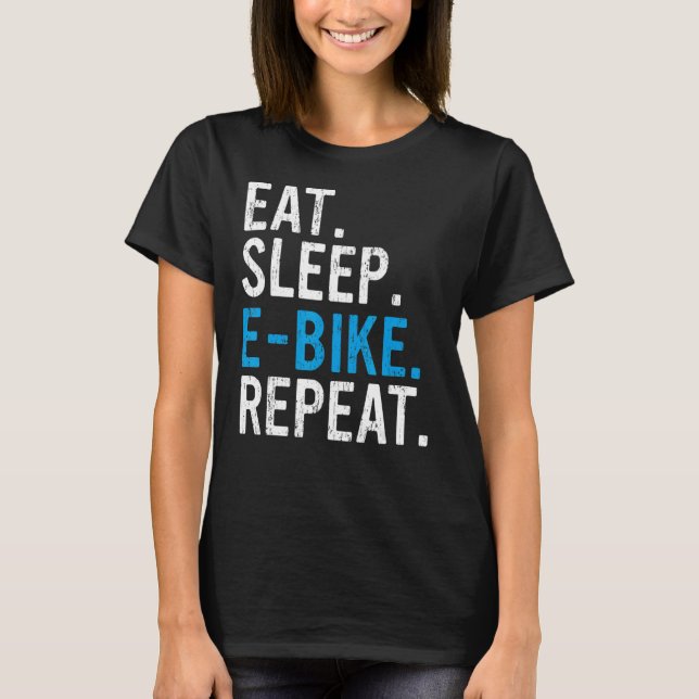 Essen Sleep E Bike Wiederholung E MTB 3 T-Shirt (Vorderseite)