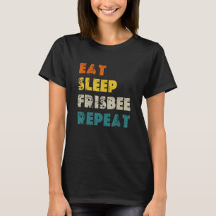 Essen Sleep Frisbee Wiederholen Vintag Ultimate Fr T-Shirt