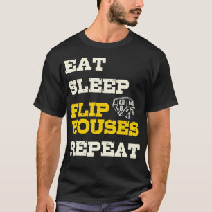 Essen Sleep Gedreht Häuser Wiederholen Funny Real T-Shirt
