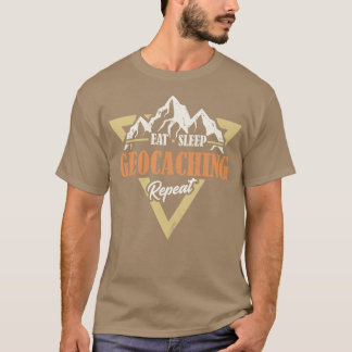 Essen Sleep Geocaching Wiederholen T-Shirt
