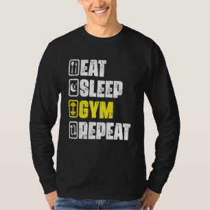 Essen Sleep Gym Wiederholen Gym Workout Fitness We T-Shirt