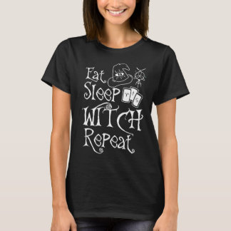 Essen Sleep Hexe wiederholen T-Shirt