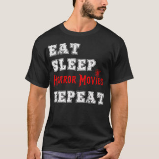 Essen Sleep Horror Film Wiederholen Beängstigende T-Shirt