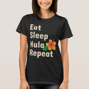Essen Sleep Hula Wiederholung Hoop Tänzer T-Shirt