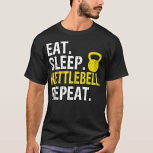 Essen Sleep Kettlebell Wiederholen Fitness Zug T-Shirt