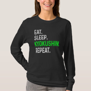 Essen Sleep Kyokushin Wiederholung Kampfmartial Ar T-Shirt