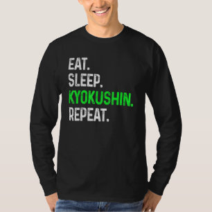 Essen Sleep Kyokushin Wiederholung Kampfmartial Ar T-Shirt