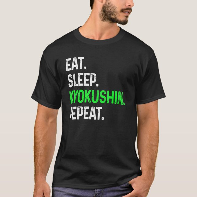 Essen Sleep Kyokushin Wiederholung Kampfmartial Ar T-Shirt (Vorderseite)