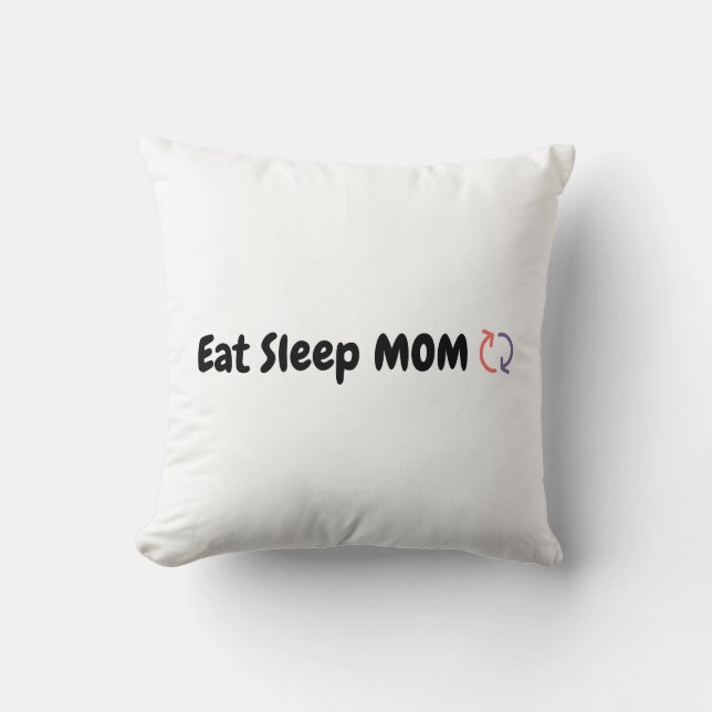 Essen Sleep Mama Wiederholen Mütter Liebe Kissen (Vorderseite)