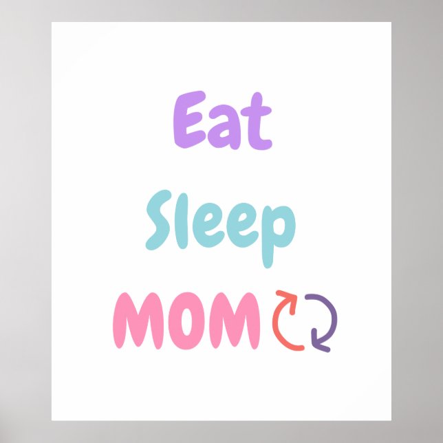 Essen Sleep Mama Wiederholen Mütter Liebe Poster (Vorne)