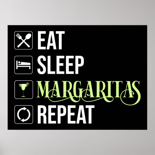 Essen Sleep Margaritas Wiederholen Poster (Vorne)