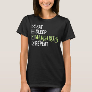 Essen Sleep Margaritas Wiederholen T-Shirt