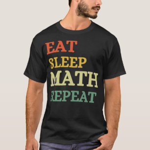 Essen Sleep Math Wiederholen T-Shirt
