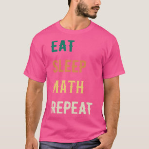 Essen Sleep Math Wiederholen T-Shirt