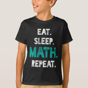 Essen Sleep Mathe Wiederholen Funny Mathe Lehrer G T-Shirt