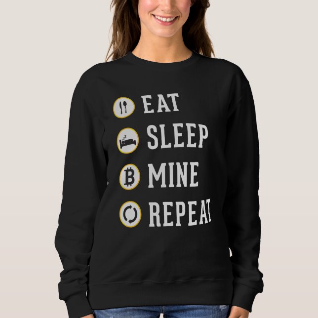 Essen Sleep Mine Wiederholung Kryptowährung Bitcoi Sweatshirt (Vorderseite)