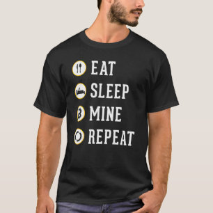 Essen Sleep Mine Wiederholung Kryptowährung Bitcoi T-Shirt