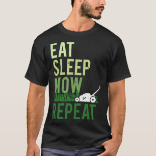 Essen Sleep Mow Wiederholen Funny Grass Schneiden T-Shirt