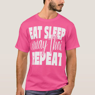 Essen Sleep Muay Thai Wiederholung Funny Muay Thai T-Shirt