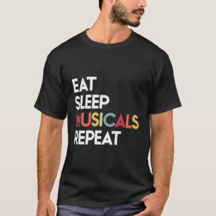 Essen Sleep Musicals Wiederholung Theatergeschenk T-Shirt