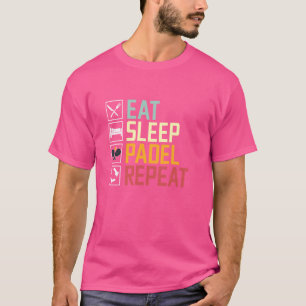 Essen Sleep Padel Wiederholung Padel Tennis Racket T-Shirt