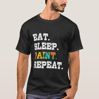Essen Sleep Paint Wiederholen Künstler Maler Art L T-Shirt