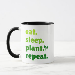 Essen Sleep Pflanze Wiederholen Gartengartenarbeit Tasse
