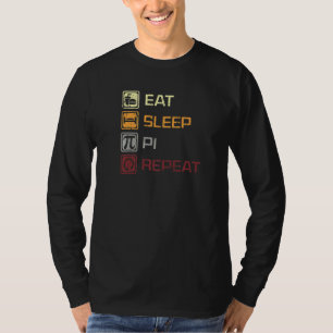 Essen Sleep Pi Wiederholung Tag 3 14 März 14. Math T-Shirt
