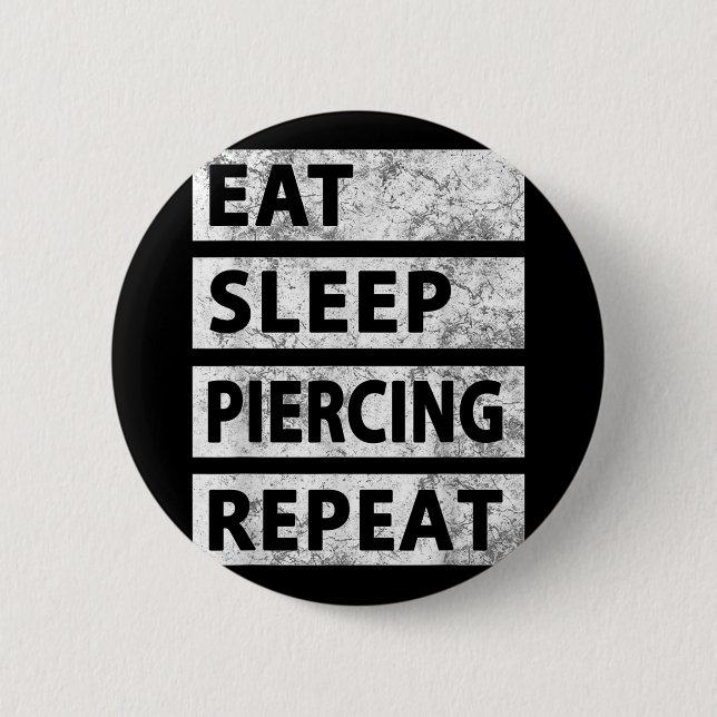 Essen Sleep Piercing Wiederholung Funny Piercing Button (Vorderseite)