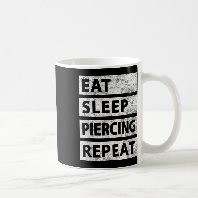 Essen Sleep Piercing Wiederholung Funny Piercing Kaffeetasse (Rechts)