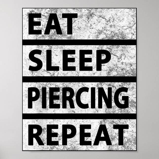 Essen Sleep Piercing Wiederholung Funny Piercing Poster (Vorne)
