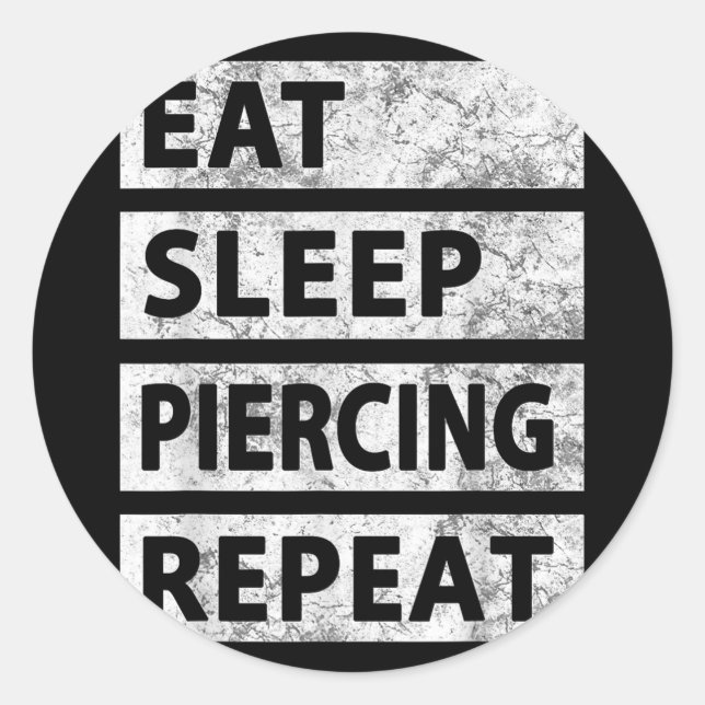 Essen Sleep Piercing Wiederholung Funny Piercing Runder Aufkleber (Vorderseite)