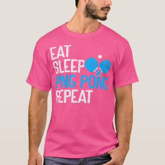 Essen Sleep Ping Pong Wiederholung Funny Table Ten T-Shirt