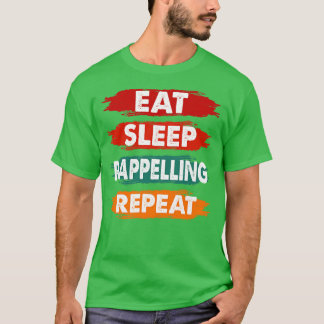 Essen Sleep Rappelling Wiederholung Funny Rappelli T-Shirt