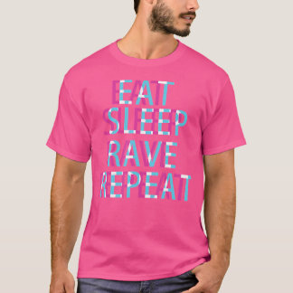 Essen Sleep Rave Wiederholung Dub Step Tekk Hardte T-Shirt