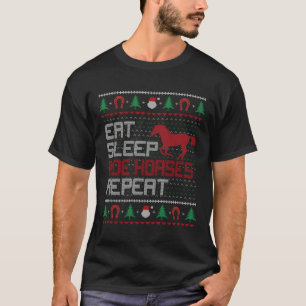 Essen Sleep Ride Pferde Wiederholen Ugly Sweater C T-Shirt