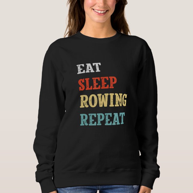 Essen Sleep Ruwing Wiederholung Sculling Sommer Ro Sweatshirt (Vorderseite)