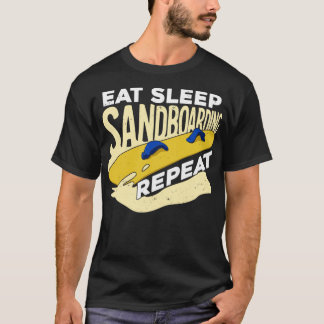 Essen Sleep Sandboarding Wiederholung Sandboarder T-Shirt