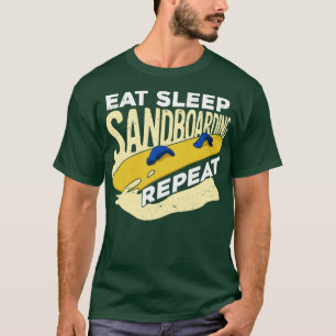 Essen Sleep Sandboarding Wiederholung Sandboarder T-Shirt